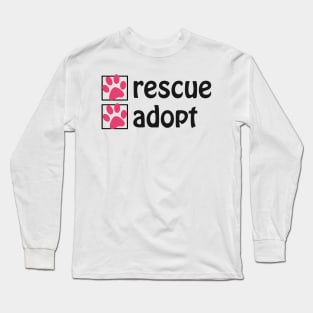 * Rescue * Adopt Long Sleeve T-Shirt